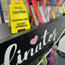 Load image into Gallery viewer, Caution Overstimulated Sign for Desk