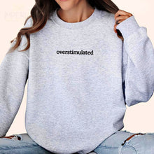 Load image into Gallery viewer, Overstimulated Embroidered Sweatshirt