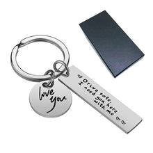 Load image into Gallery viewer, Drive Safe I Need You Here With Me Keychain