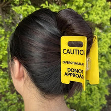 Load image into Gallery viewer, Caution Overstimulated Sign Hair Claw Clip
