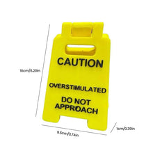 Load image into Gallery viewer, Caution Overstimulated Sign for Desk