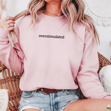 Load image into Gallery viewer, Overstimulated Embroidered Sweatshirt