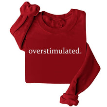 Load image into Gallery viewer, Overstimulated Embroidered Sweatshirt