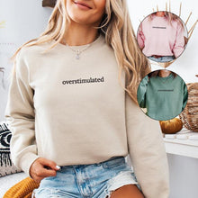 Load image into Gallery viewer, Overstimulated Embroidered Sweatshirt