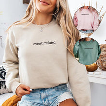 Load image into Gallery viewer, Overstimulated Embroidered Sweatshirt